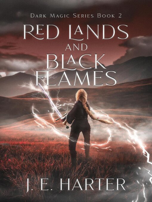 Title details for Red Lands and Black Flames by J. E. Harter - Available